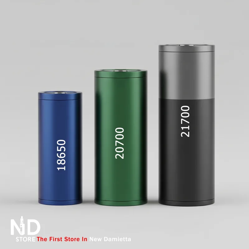 vape batteries types 18650, 20700, 21700 ND Store Different vape battery types including 18650, 20700, and 21700 sizes - ND Store - أفضل فيب ستور في دمياط